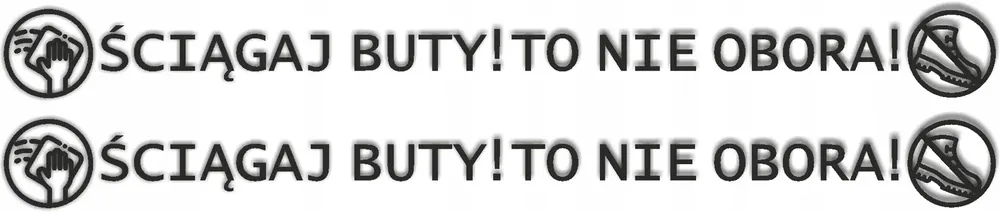 Oferta Naklejka ŚCIĄGAJ BUTY TO NIE OBORA 45x470mm TIR BUS CZARNA folia ploterowa