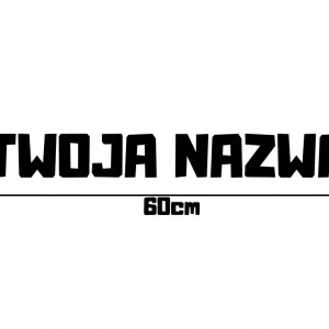 NAKLEJKA AUTO SZYBĘ TWOJA NAZWA TWÓJ NAPIS DOWOLNY 60cm bardzo duży Szybka dostawa
