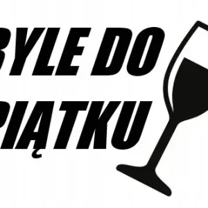 NAKLEJKA AUTO BYLE DO PIĄTKU Niska cena