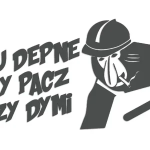 Zwrot pieniędzy Wycinana naklejka NOSACZ JANUSZ - JA MU DEPNE A TY PACZ CZY DYMI grafitowa