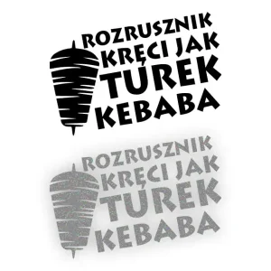 Ekspresowa dostawa ROZRUSZNIK KRĘCI JAK TUREK KEBABA - Naklejka na samochód na auto ODBLASKOWA