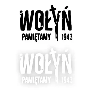 WOŁYŃ 1943 PAMIĘTAMY W01 - Naklejka na samochód na auto KOLOR Darmowa dostawa