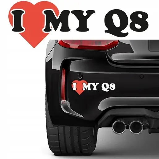 Wysoka jakość NAKLEJKA na samochód I LOVE MY Q8 6x18
