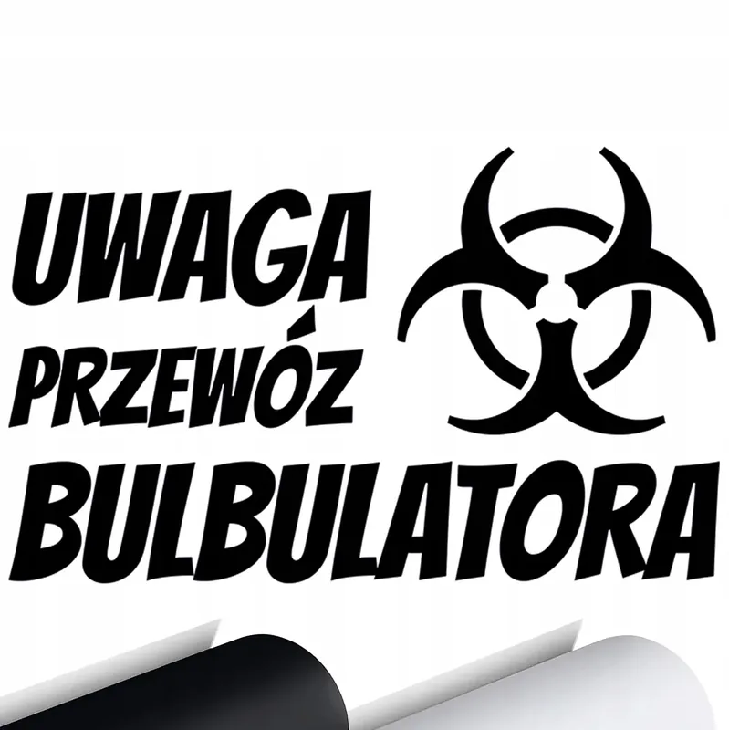 Szybka dostawa NAKLEJKA na samochód UWAGA PRZEWÓZ BULBULATORA